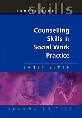 Counselling Skills in Social Work Practice - Seden, Janet