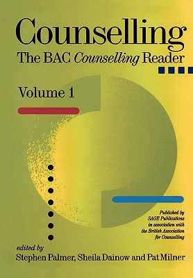 Counselling: The Bacp Counselling Reader - Palmer, Stephen (Editor), and Dainow, Sheila, Ms. (Editor), and Milner, Pat, Ms. (Editor)