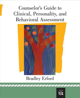 Counselor's Guide to Clinical, Personality, and Behavioral Assessment - Erford, Bradley