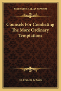 Counsels for Combating the More Ordinary Temptations