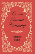 Count Konrad's Courtship