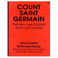 Count Saint Germain the New Age Prophet Who Lives Forever