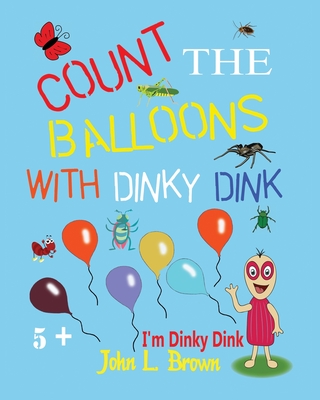 Count The Balloons: With Dinky Dink - Brown, John L