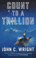 Count to a Trillion: Book One of the Eschaton Sequence