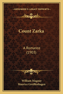 Count Zarka: A Romance (1903)