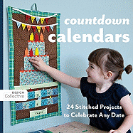 Countdown Calendars: 24 Stitched Projects to Celebrate Any Date