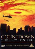 Countdown: The Sky's on Fire - Dan Lerner