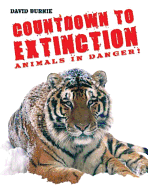 Countdown to Extinction: Animals in Danger! - Burnie, David