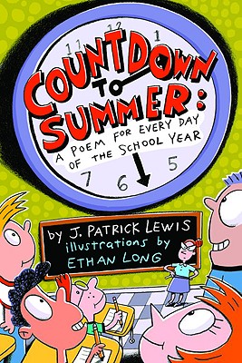 Countdown to Summer: A Poem for Every Day of the School Year - Lewis, J Patrick