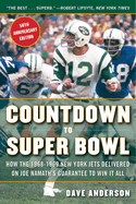 Countdown to Super Bowl: How the 1968-1969 New York Jets Delivered on Joe Namath's Guarantee to Win It All