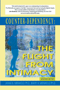 Counter-Dependency: The Flight from Intimacy - Weinhold, Janae B, and Weinhold, Barry K, Ph.D.