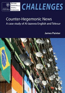 Counter-hegemonic News: A Case Study of Al-Jazeera English and Telesur