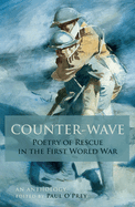 Counter-Wave: Poetry of Rescue in the First World War