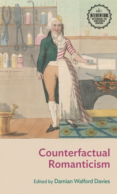 Counterfactual Romanticism - Walford Davies, Damian (Editor)