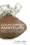 Counterfeit Amateurs: An Athlete's Journey Through the Sixties to the Age of Academic Capitalism