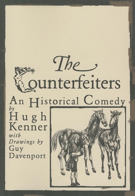 Counterfeiters: An Historical Comedy - Kenner, Hugh, Professor