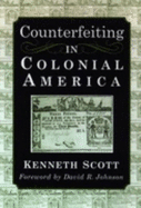 Counterfeiting in colonial America. - Scott, Kenneth