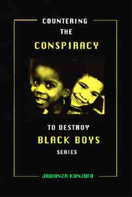Countering the Conspiracy to Destroy Black Boys Vol. I-IV - Kunjufu, Jawanza, Dr.
