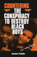 Countering the Conspiracy to Destroy Black Boys Vol. I: Volume 1