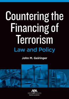 Countering the Financing of Terrorism: Law and Policy - Geiringer, John M (Editor)