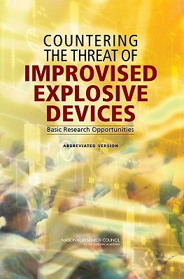 Countering the Threat of Improvised Explosive Devices: Basic Research Opportunities: Abbreviated Version - National Research Council, and Division on Engineering and Physical Sciences, and Naval Studies Board