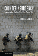 Counterinsurgency: Exposing the Myths of the New Way of War