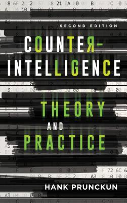 Counterintelligence Theory and Practice - Prunckun, Hank