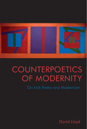 Counterpoetics of Modernity: On Irish Poetry and Modernism