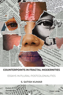 Counterpoints in Fractal Modernities: Essays in Plural Postcolonialities