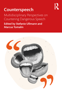Counterspeech: Multidisciplinary Perspectives on Countering Dangerous Speech