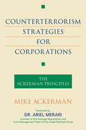 Counterterrorism Strategies for Corporations: The Ackerman Principles