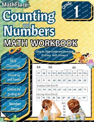 Counting and Numbers Math Workbook 1st Grade: Skip Counting, Comparing Numbers, Missing Numbers, Finding Largest and Smallest Numbers - Publishing, Mathflare