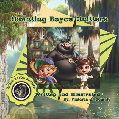 Counting Bayou Critters: Super Bayou Buddies - Kemble, Victoria J