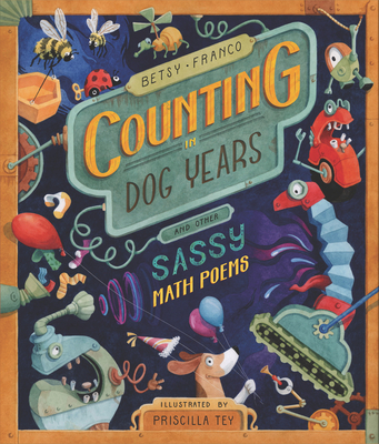 Counting in Dog Years and Other Sassy Math Poems - Franco, Betsy