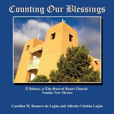 Counting Our Blessings - Lujan, Carolina M Romero De, and Lujan, Alfredo Celedon, and Romero de Lujaan, Carolina M