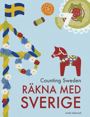 Counting Sweden - Rkna med Sverige: A bilingual counting book with fun facts about Sweden for kids - Liebrand, Linda