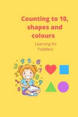 Counting to 10, shapes and colours - Bennett, Lauren