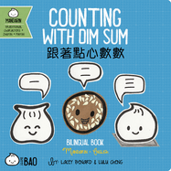 Counting with Dim Sum - Traditional: A Bilingual Book in English and Mandarin with Traditional Characters, Zhuyin, and Pinyin