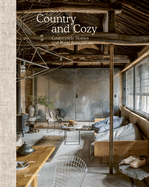 Country and Cozy: Countryside Homes and Rural Retreats