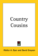 Country cousins - Dyer, Walter Alden