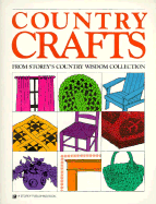 Country Crafts: From Storey's Country Wisdom Collection