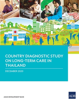 Country Diagnostic Study on Long-Term Care in Thailand - Asian Development Bank