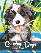 Country Dogs Coloring Book: For Adult Featuring Relaxing Nature Scenes, Lovely Dogs, and Beautiful Country Life