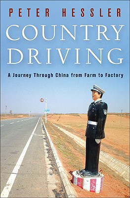 Country Driving: A Journey Through China from Farm to Factory - Hessler, Peter