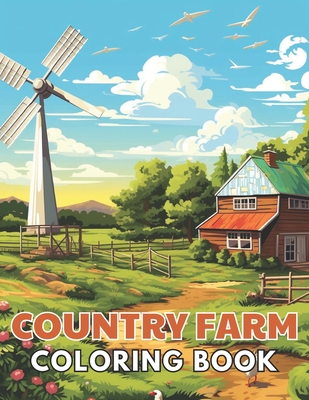 Country Farm Coloring Book: Beautiful and High-Quality Design To Relax and Enjoy - Carter, Nathan