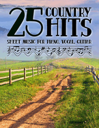 Country Hits Sheet Music: 25 Popular Songs for Piano, Vocal, Guitar