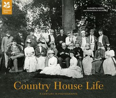 Country House Life: A Century in Photographs - Drury, Elizabeth, and Scoones, Francesca, and National Trust Books