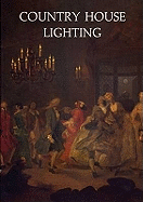 Country House Lighting: 1660-1890