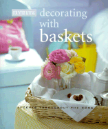 Country Living Decorating with Baskets: Accents throughout the Home - Caldwell, Mary