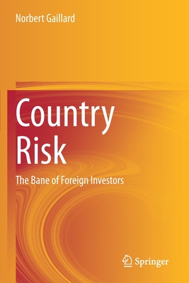 Country Risk: The Bane of Foreign Investors - Gaillard, Norbert